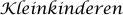 Kleinkinderen